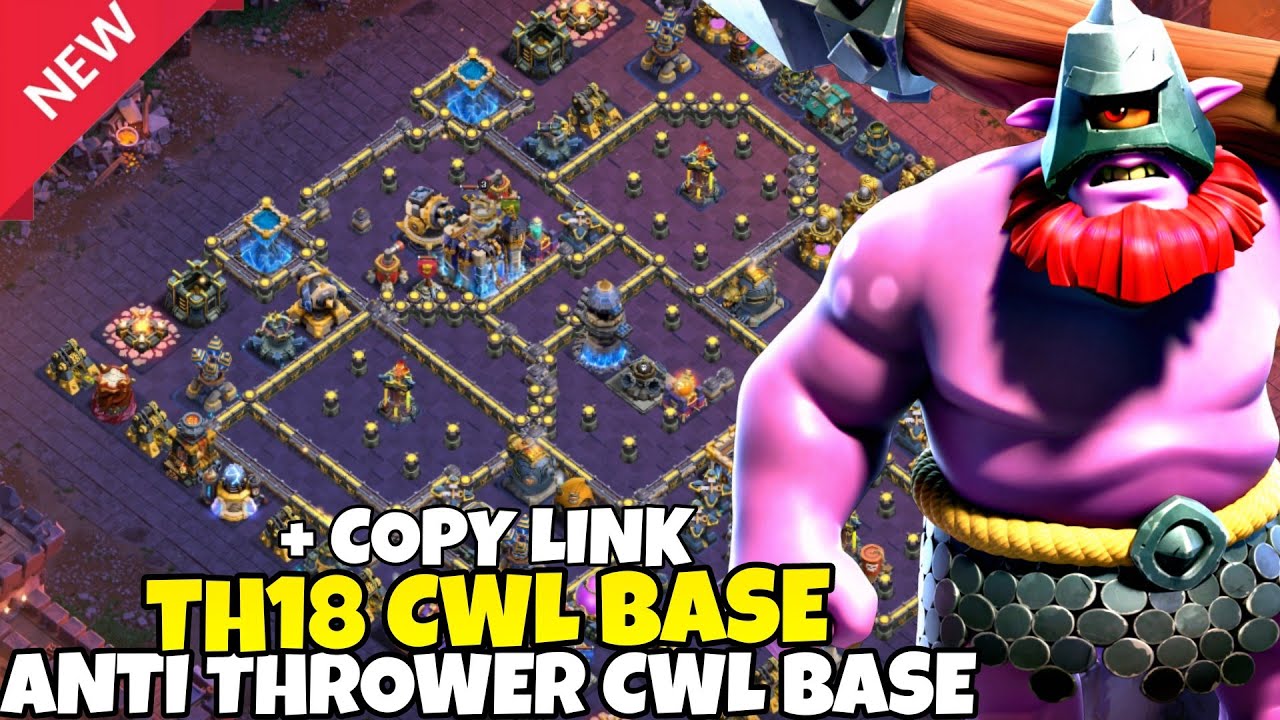 Top 10 Anti Thrower Th18 CWL Base Link | 2026 Th18 CWL Base Copy Link
