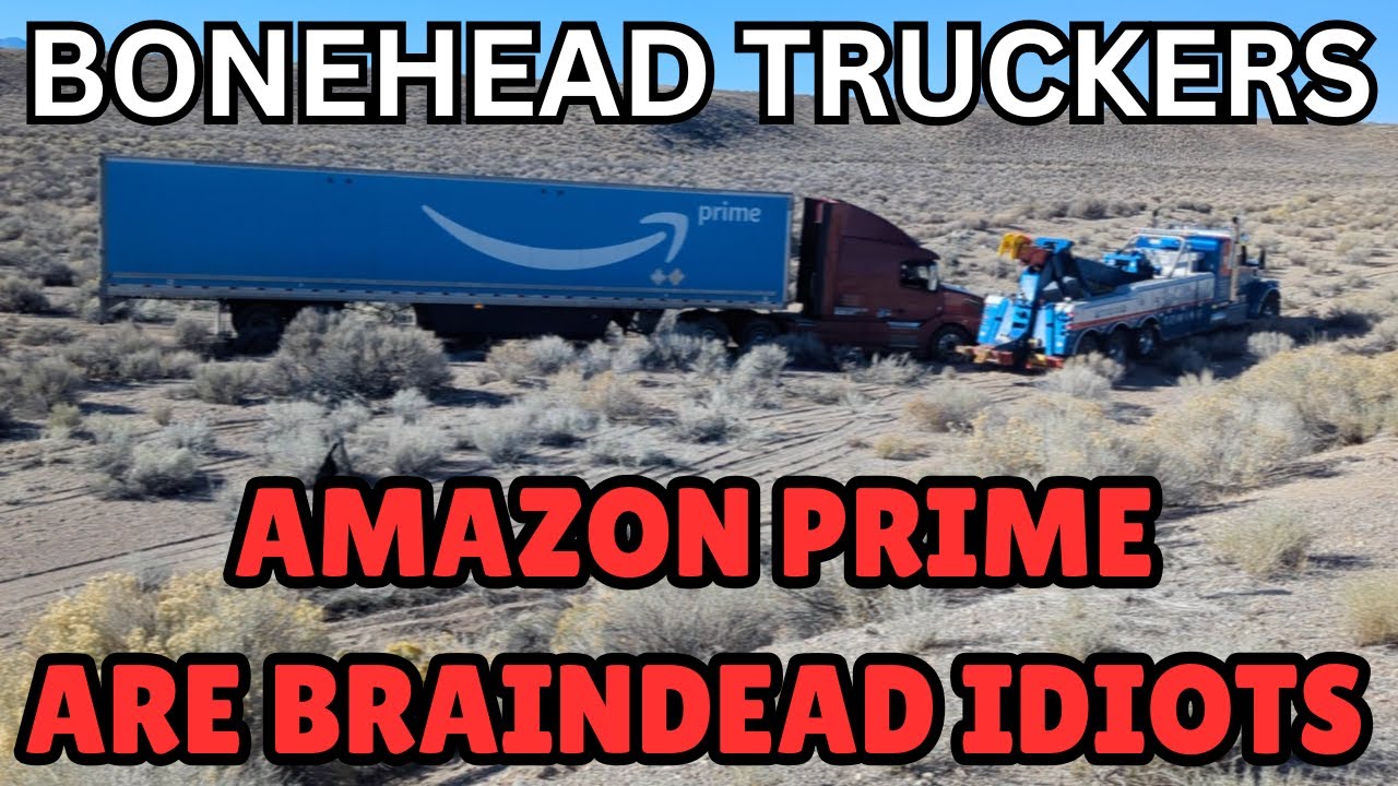 Грузовики Amazon Prime — вонючие идиоты | Тупоголовые дальнобойщики недели