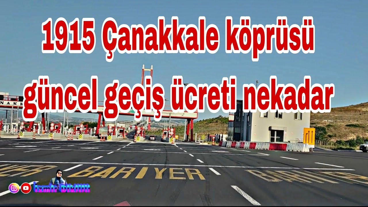 1915 Çanakkale köprüsü güncel geçiş ücreti nekadar