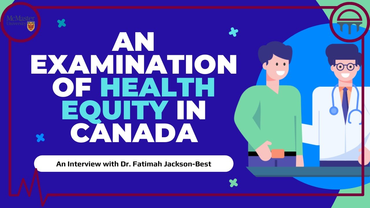 An Examination of Health Equity in Canada (Interview with Dr. Jackson-Best)