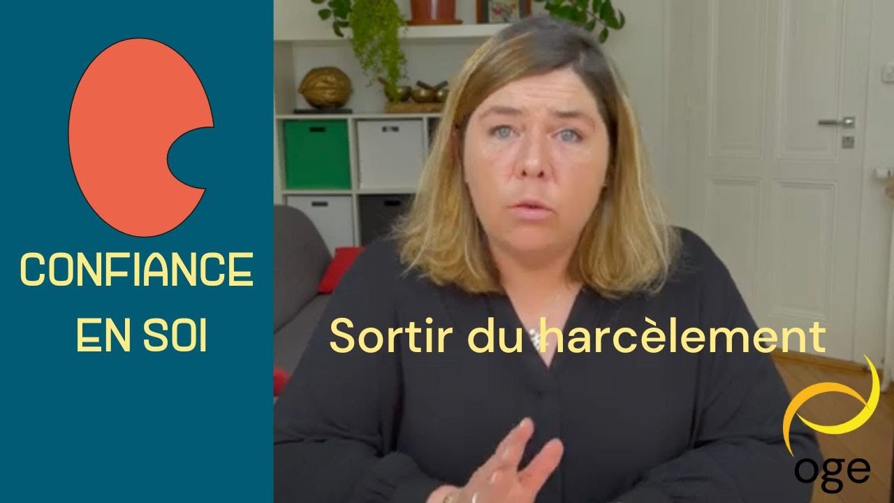 CONFIANCE EN SOI : Sortir du harcèlement