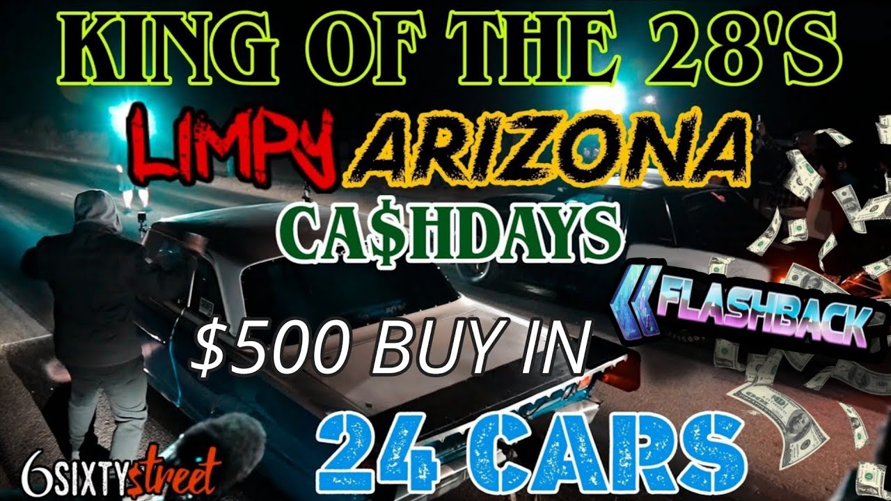 FLASHBACK - KING OF THE 28'S $500 BUY IN ARIZONA LIMPY CASHDAYS STREET RACE WITH O.G CALI NATE RIP