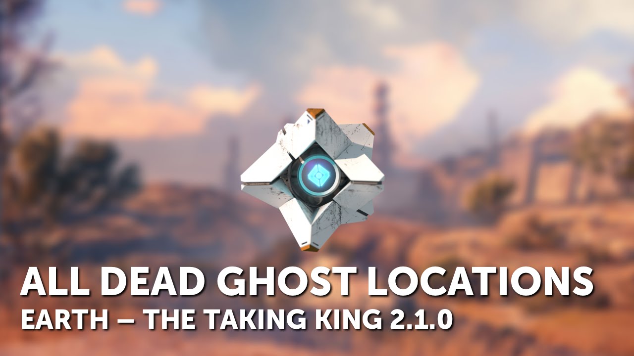 Destiny – Earth – All Dead Ghost Locations – The Taken King 2.1.0