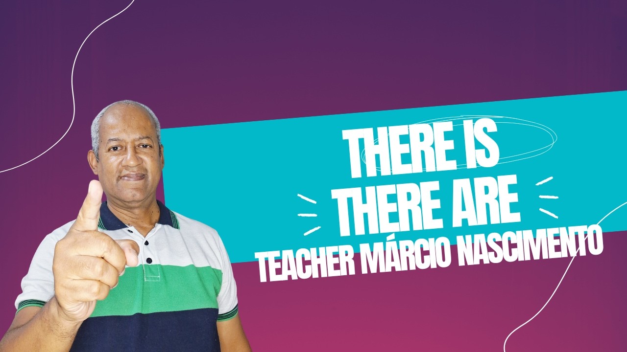 There is, there are - Aula de inglês - Teacher Márcio Nascimento