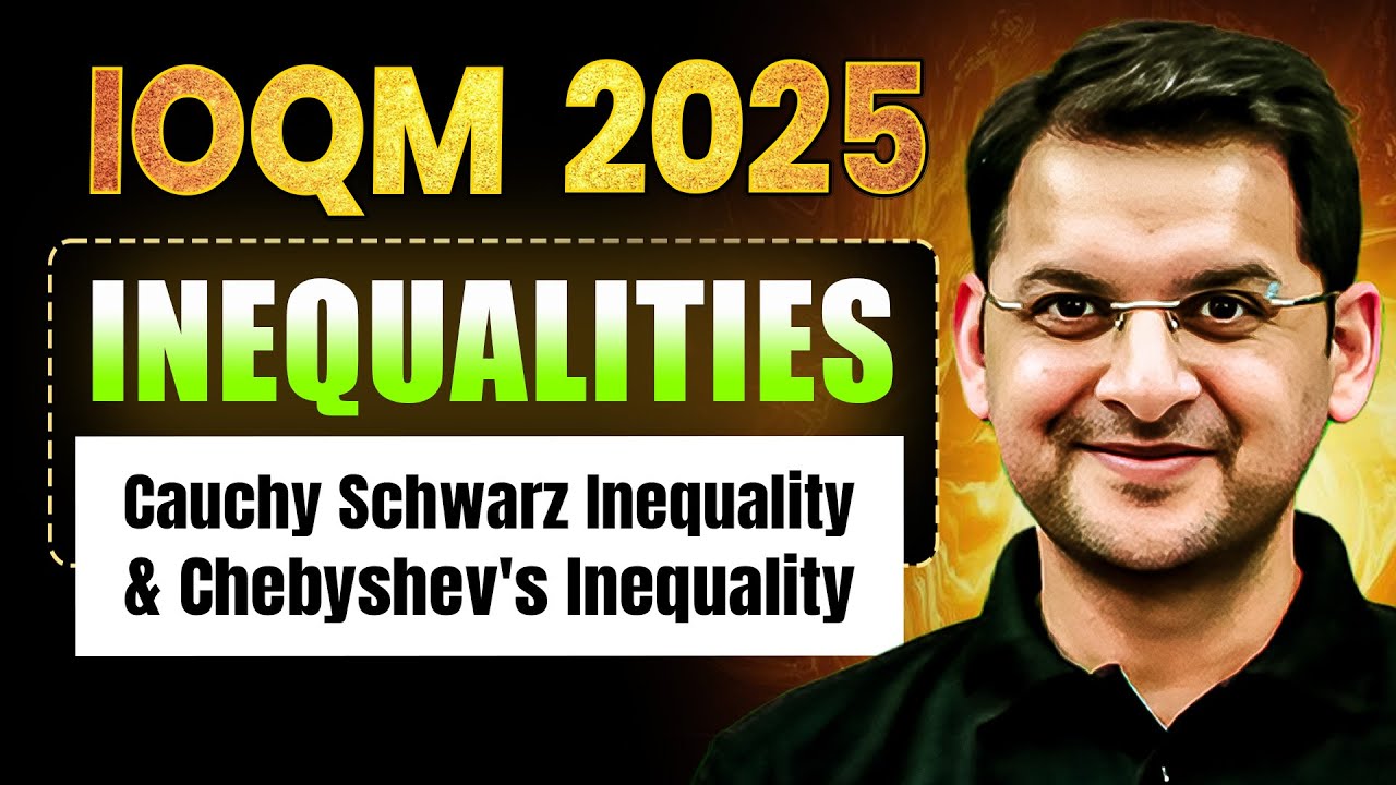 IOQM 2025 : INEQUALITIES - Cauchy Schwarz Inequality & Chebyshev's Inequality | Abhay Sir | VOS