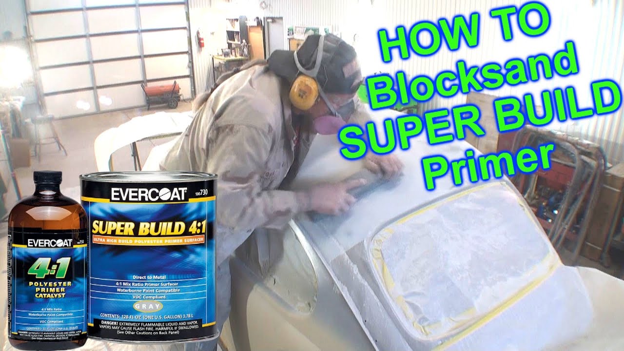 Evercoat Super Build Primer - How To Block Sand THICK Filller Primer