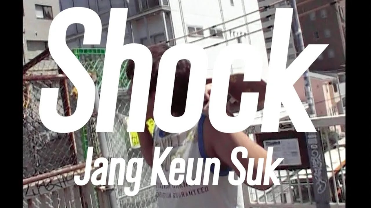 チャン・グンソク 「Shock」Music Video