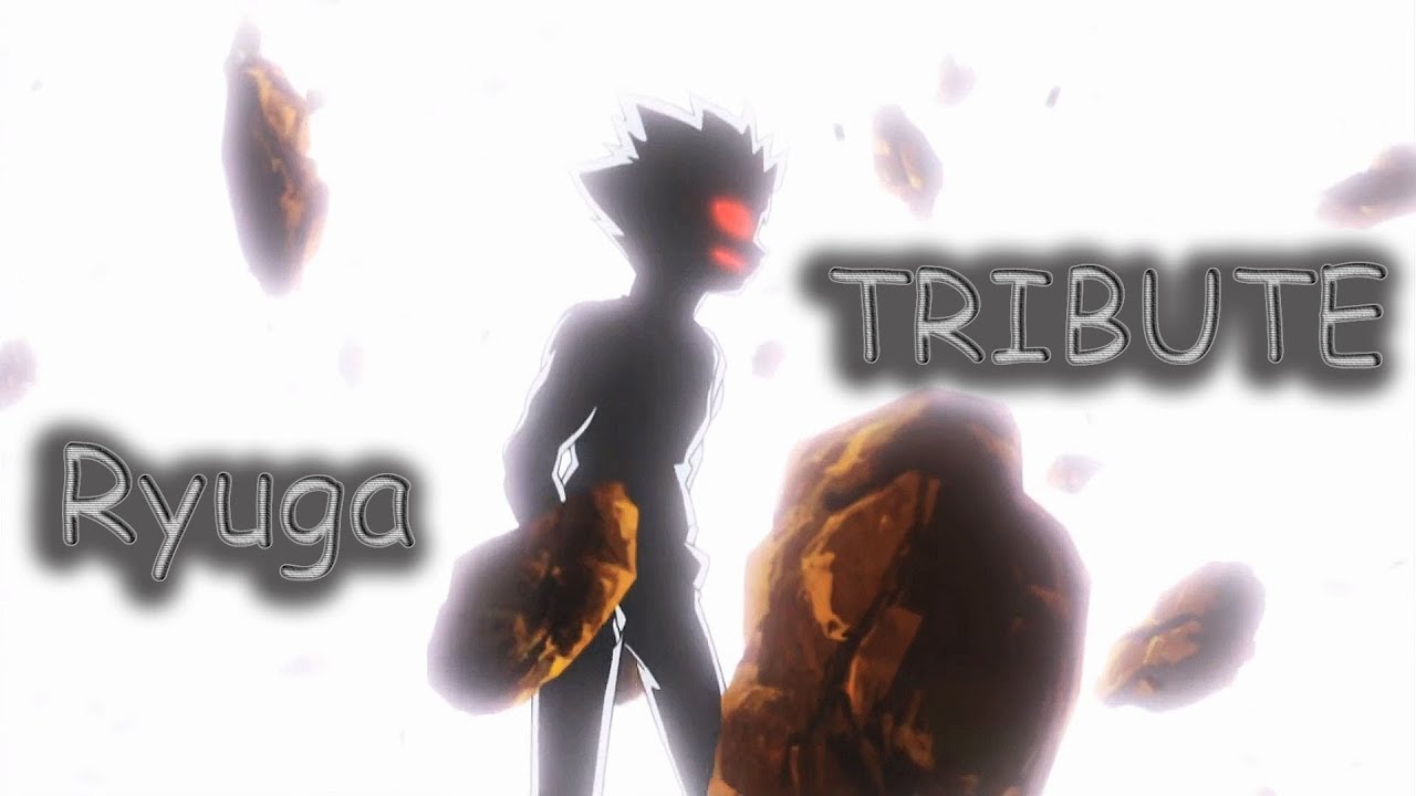 Ryuga - / Tribute / 2019 AMV*