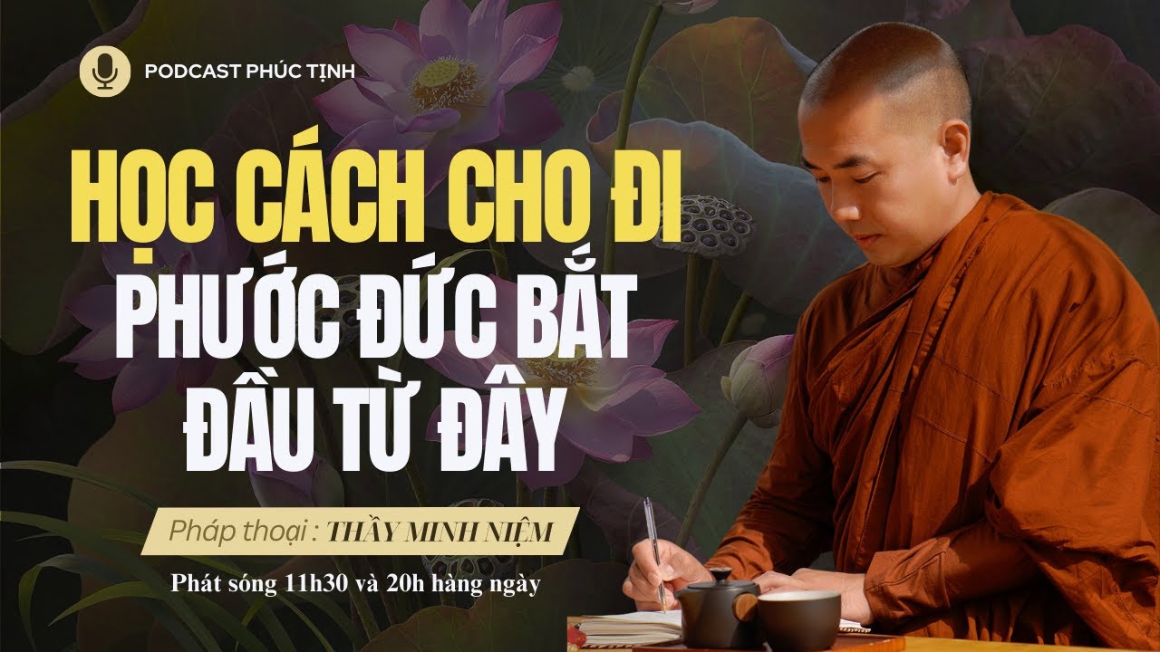 Học Cách Cho Đi - Phước Đức Bắt Đầu Từ Đây | Thầy Minh Niệm | Phúc Tịnh