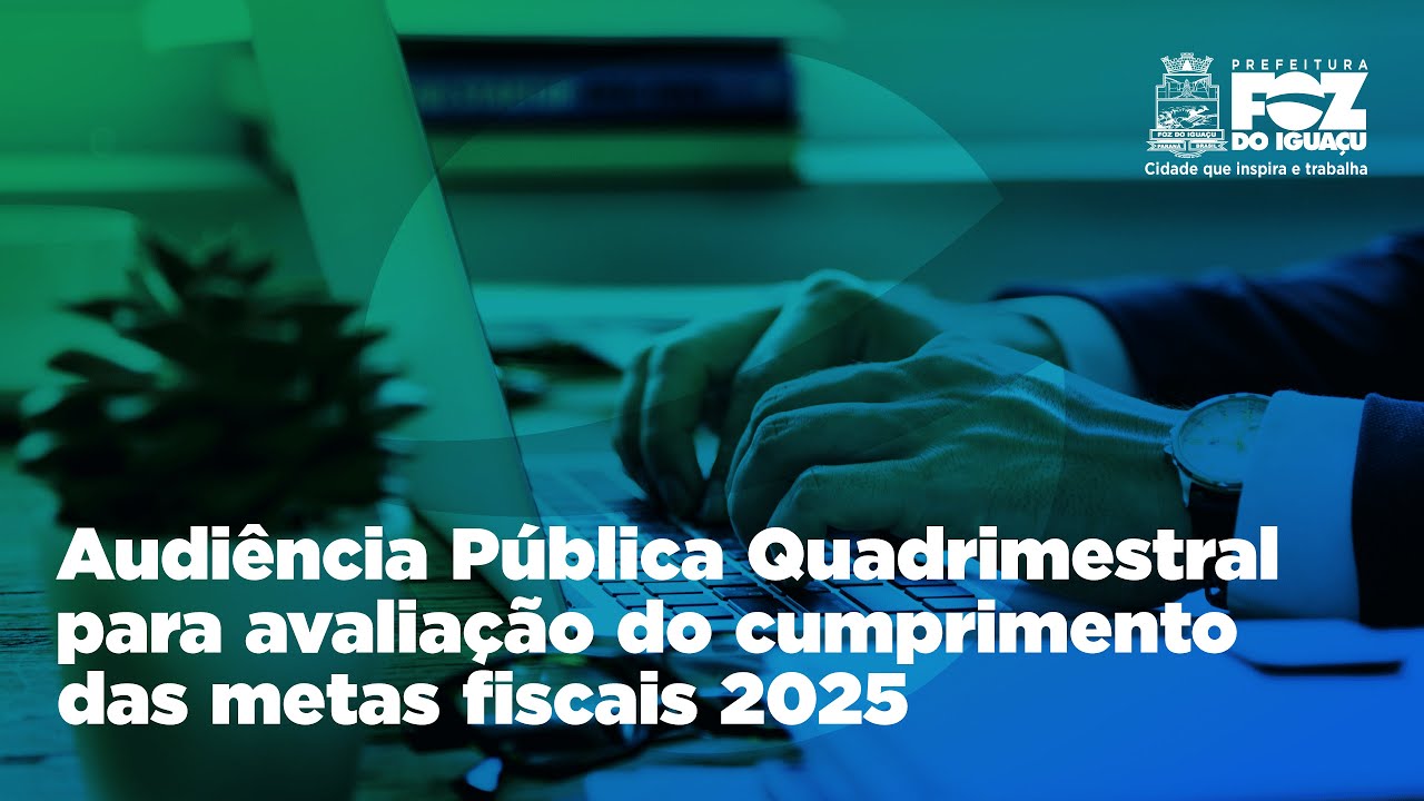 Audiência Pública: Metas Fiscais – 3º Quadrimestre de 2025 | Secretaria de Finanças e Orçamento