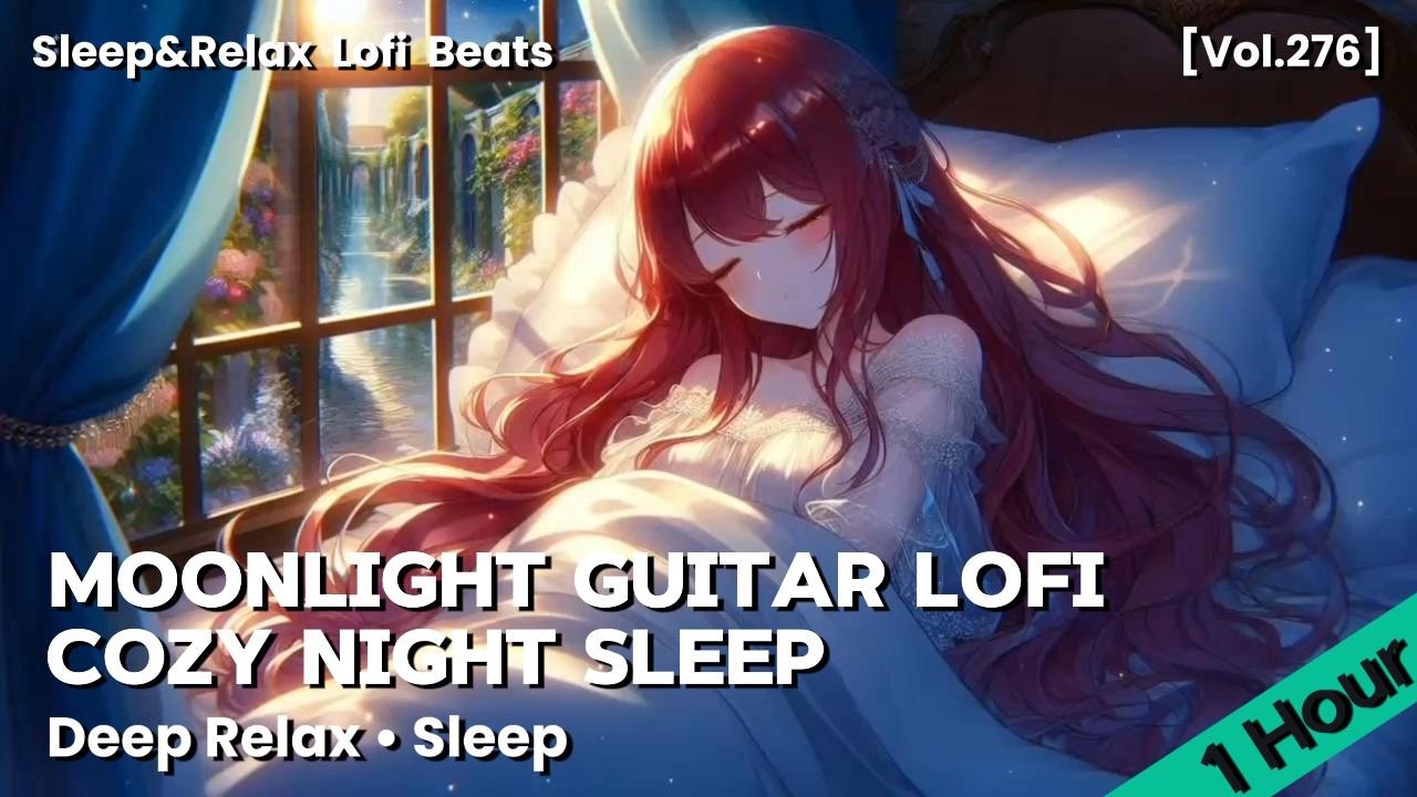 Moonlight Guitar Lofi – Cozy Night Sleep 🌙 1 Hour Relaxing Guitar Beats for Deep Sleep (Vol.276)