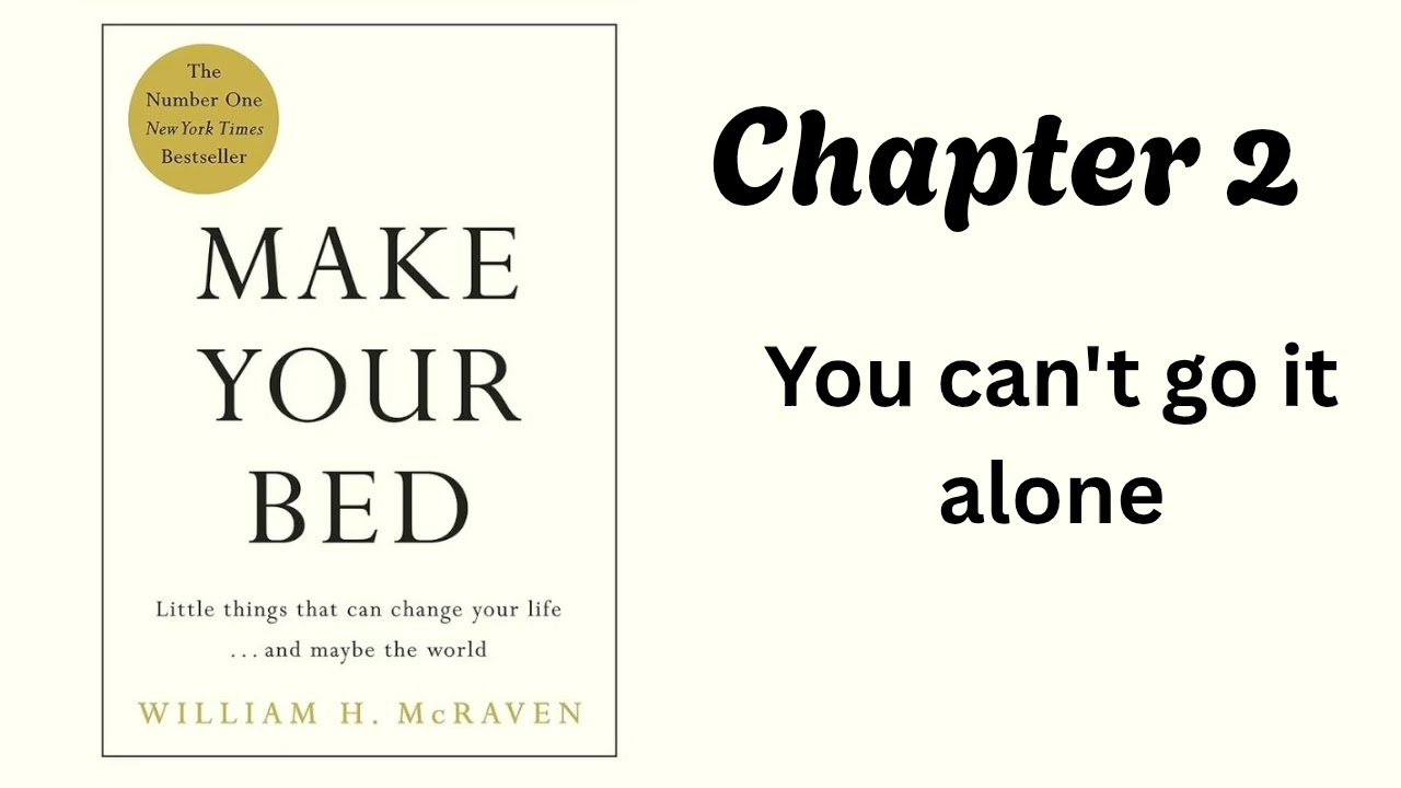 Make your bed - chapter 2 (you can't go it alone)