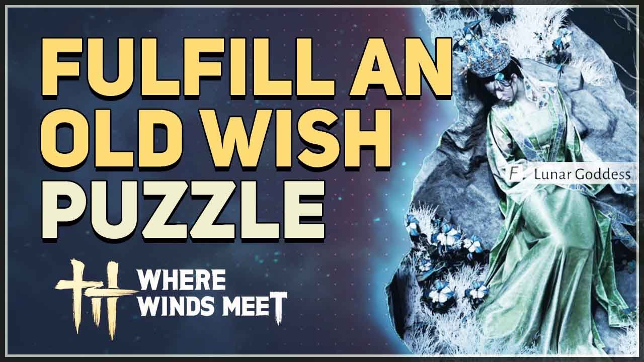 Fulfill an Old Wish Where Winds Meet