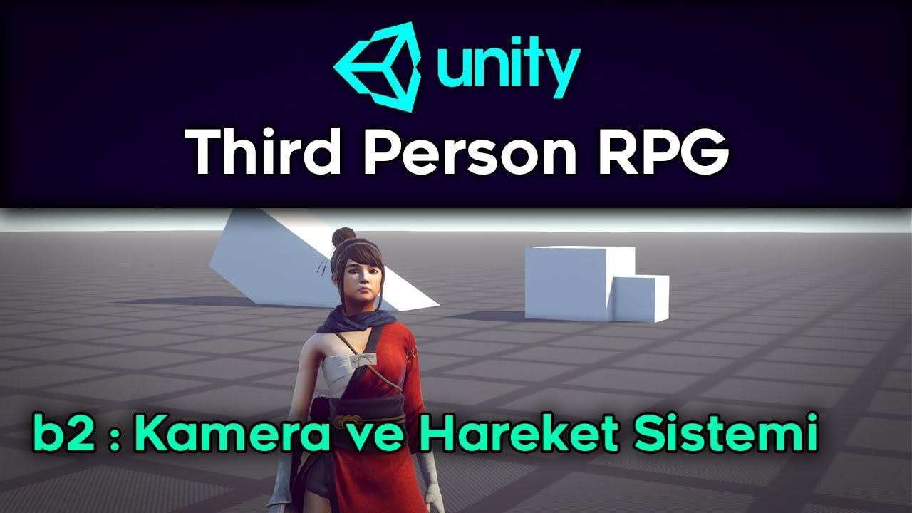 Kamera Kontrolleri ve Hareket Sistemi - Third Person RPG Serisi Bölüm 2 - Unity 3D