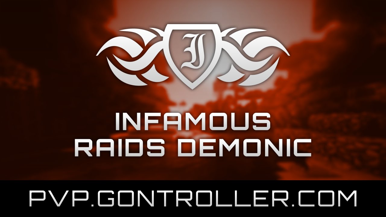 Infamous Raids Demonic | Gontroller