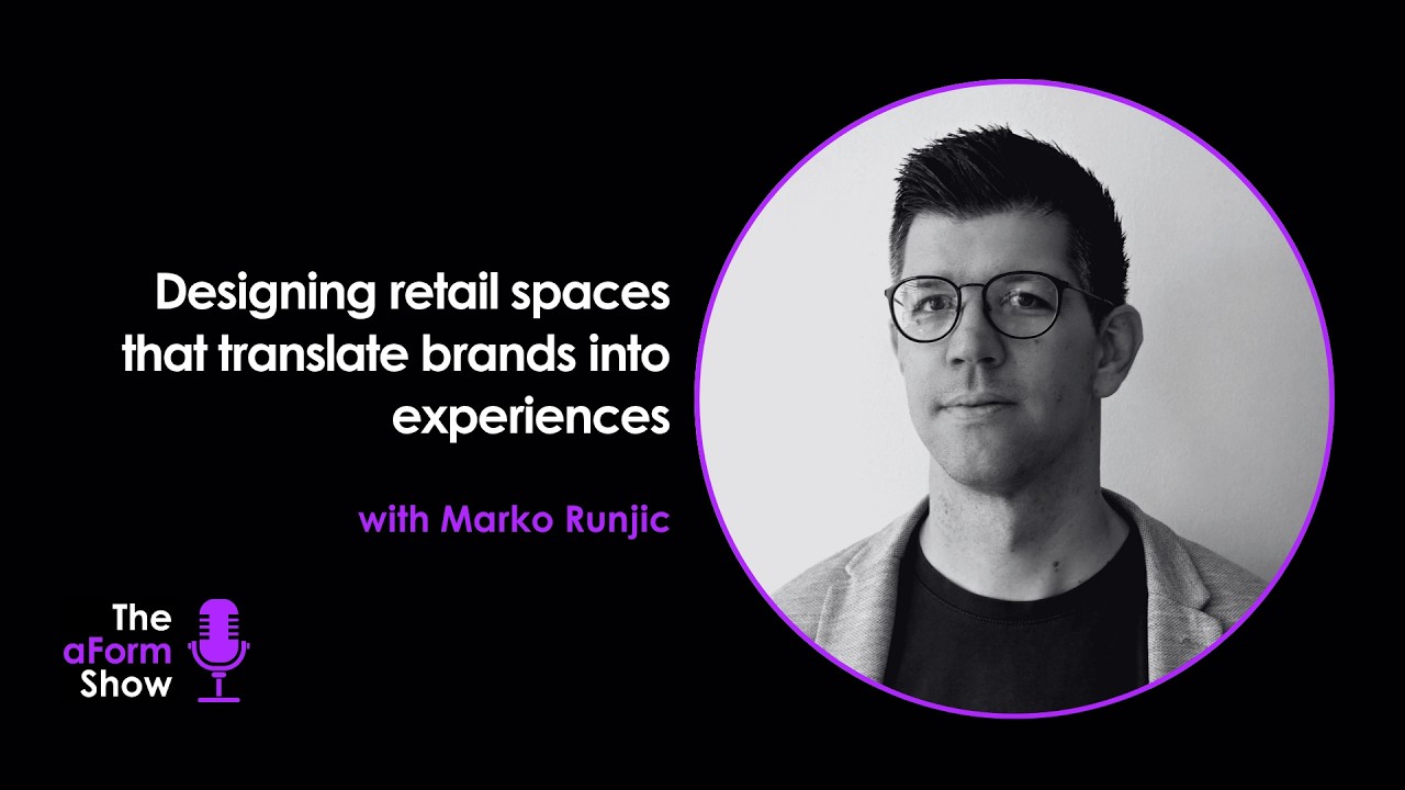 Designing retail spaces that translate brands into experiences | Marko Runjic | S4E03