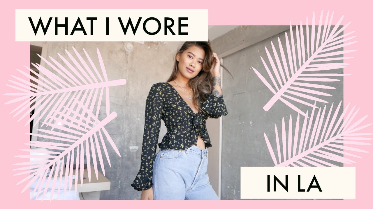 WHAT I WORE IN LA | IDRESSMYSELFF