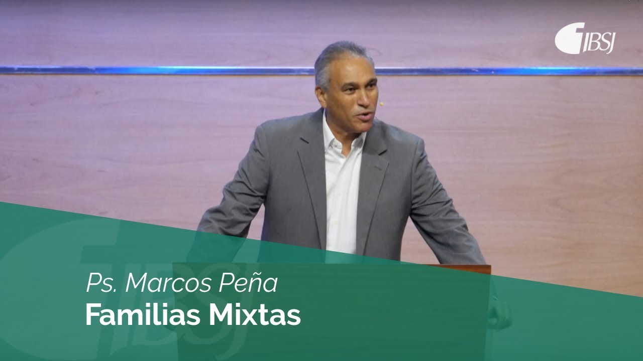 Familias Mixtas | Ps. Marcos Peña