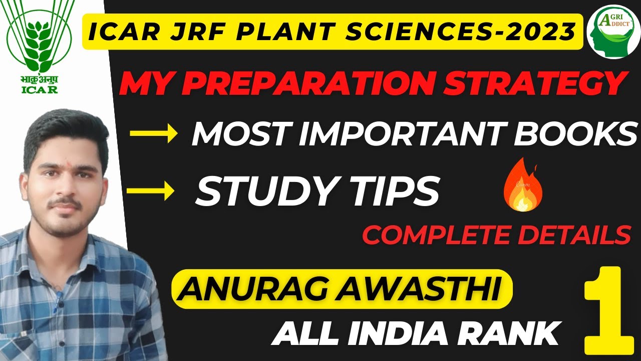How to prepare for ICAR JRF Plant Sciences by All India 1st Ranker (2023) Anurag | Topper's Guide