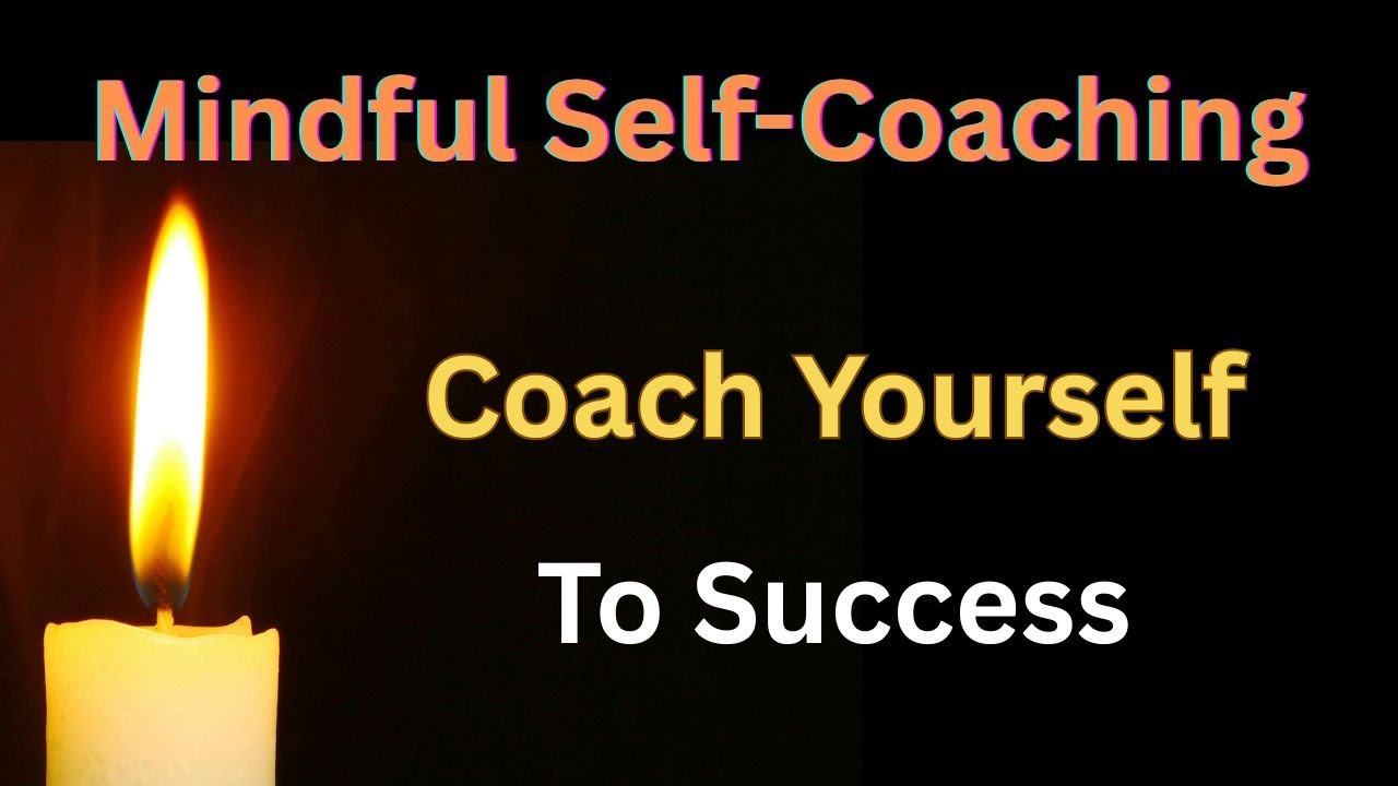 Mindful Success: Coach Yourself to Achieve Your Goal