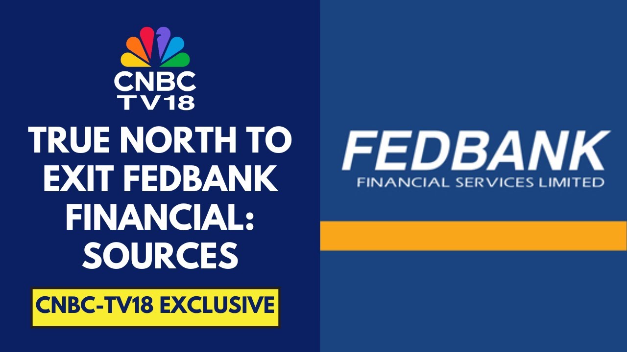 True North планирует продать всю 8,6% долю в Fedbank Financial Services: Srcs | CNBC TV18
