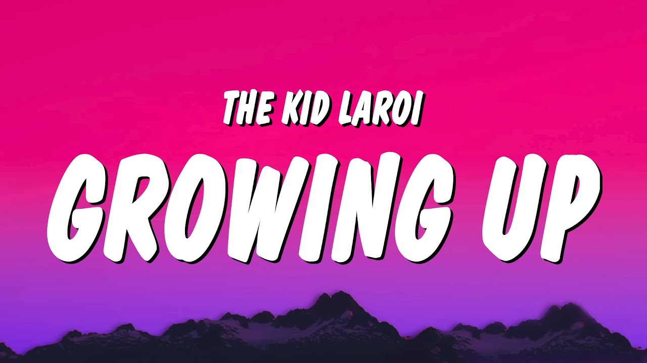 The Kid LAROI - Kids Are Growing Up (Part 1) Lyrics