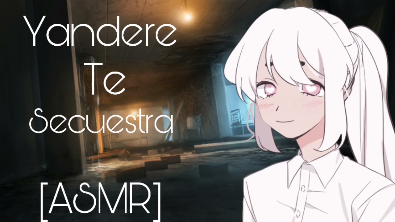 Yandere Te Secuestra [ASMR]