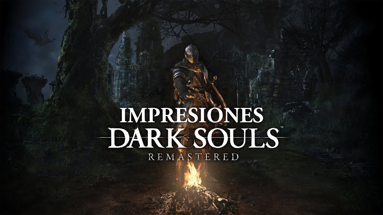 Impresiones: Dark Souls Remastered | 3GB