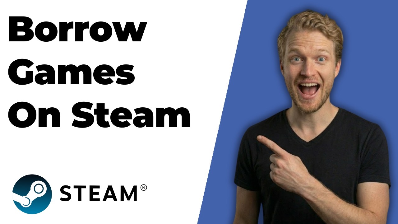 How To Borrow Games On Steam (2026 Easy Guide)