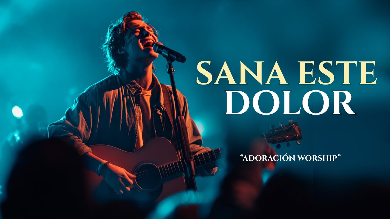 “Cuando el Dolor Duele Demasiado… Sana Este Dolor, Señor| Adoración Worship sana el Corazón Herido ”