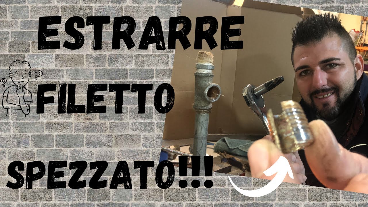 Come estrarre un filetto idraulico spezzato o rotto