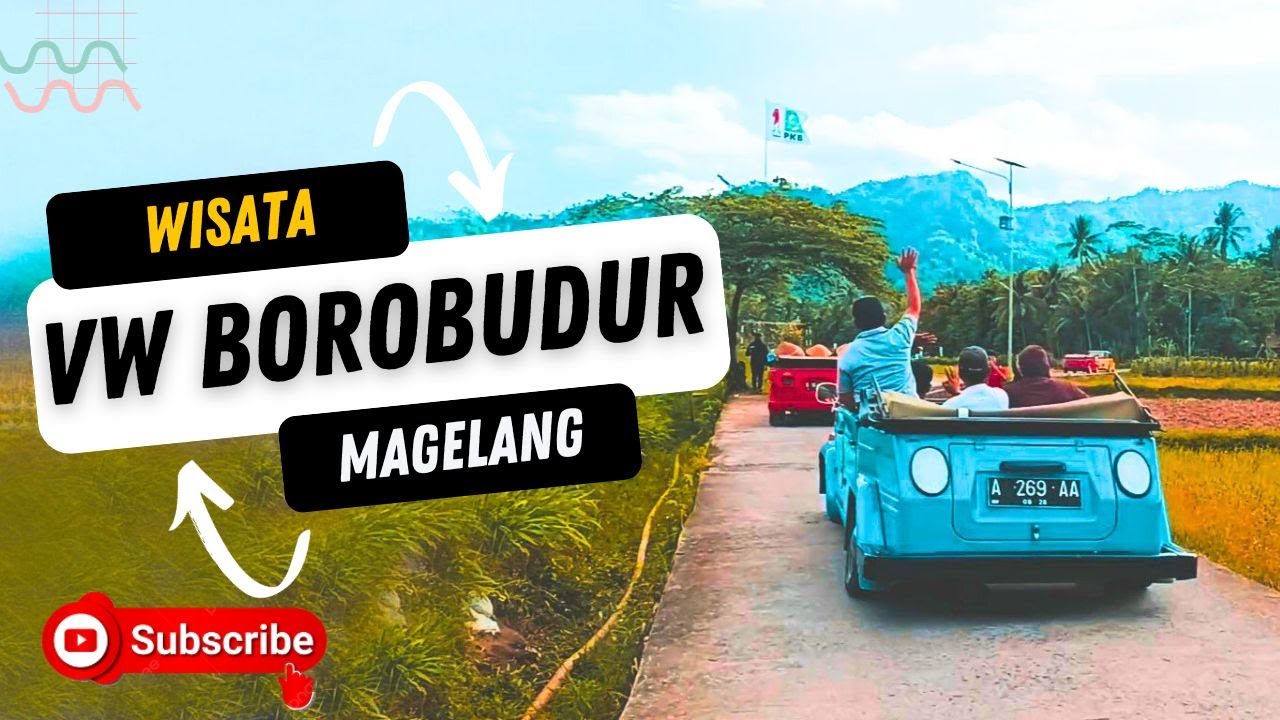 WISATA VW BOROBUDUR MAGELANG  || Seru Keliling Borobudur Naik VW