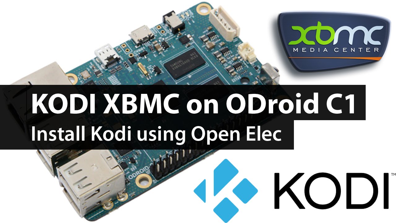 Odroic C1 Media Center: Kodi XBMC Setup using OpenELEC