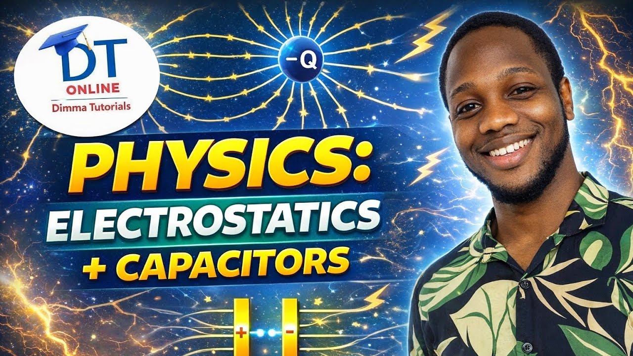 Electrostatics & Capacitors Made Easy ⚡ | JAMB & WAEC Physics