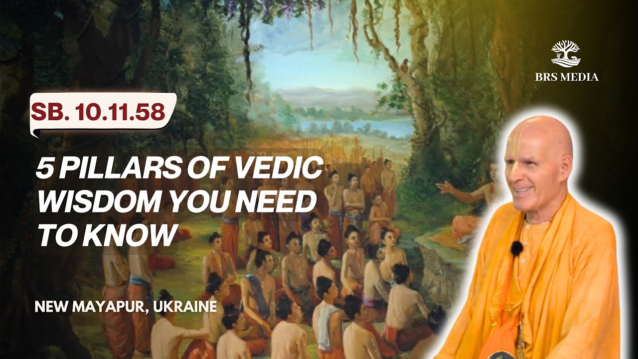 5 Pillars of Vedic Wisdom You Need to Know | New Mayapur , Ukraine | SB.10.11.58 | BRS