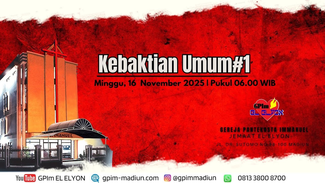 Kebaktian Umum , Minggu, 16 November 2025, Pukul 06.00 WIB | GPIm El ELyon.