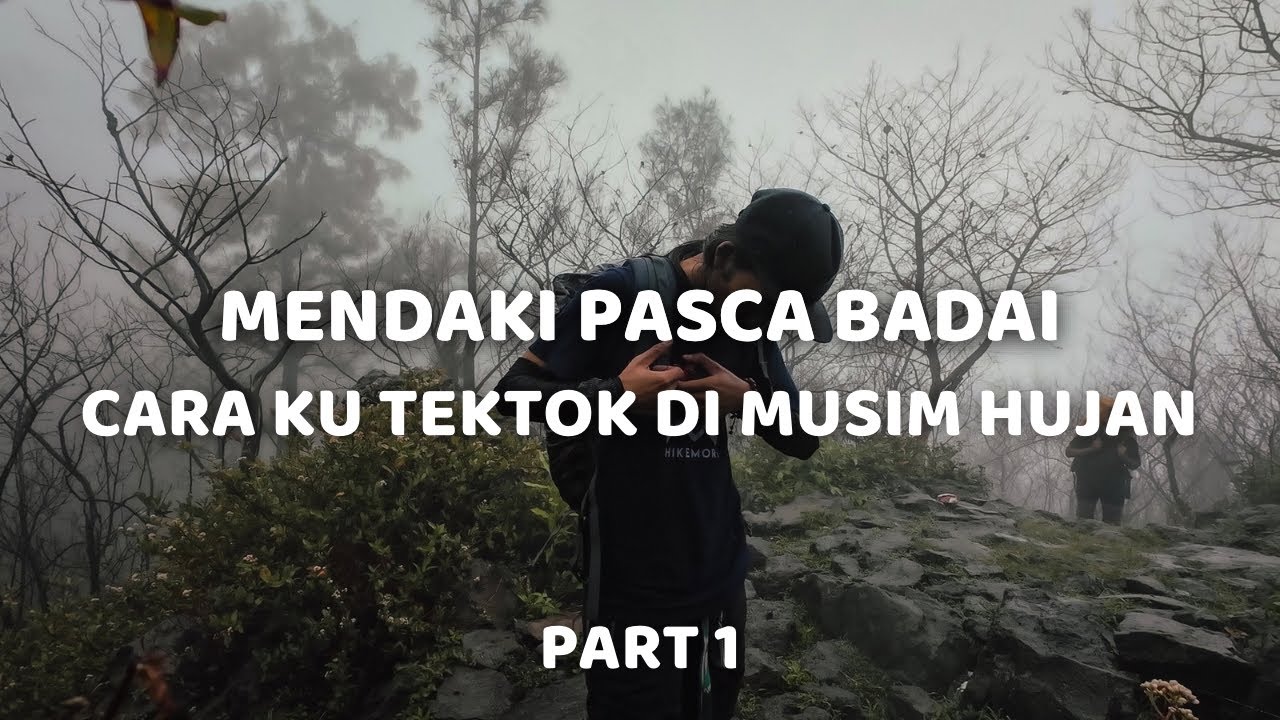 MENDAKI MUSIM HUJAN - TEKTOK TAPI CAMP DI GUNUNG LAWU #1