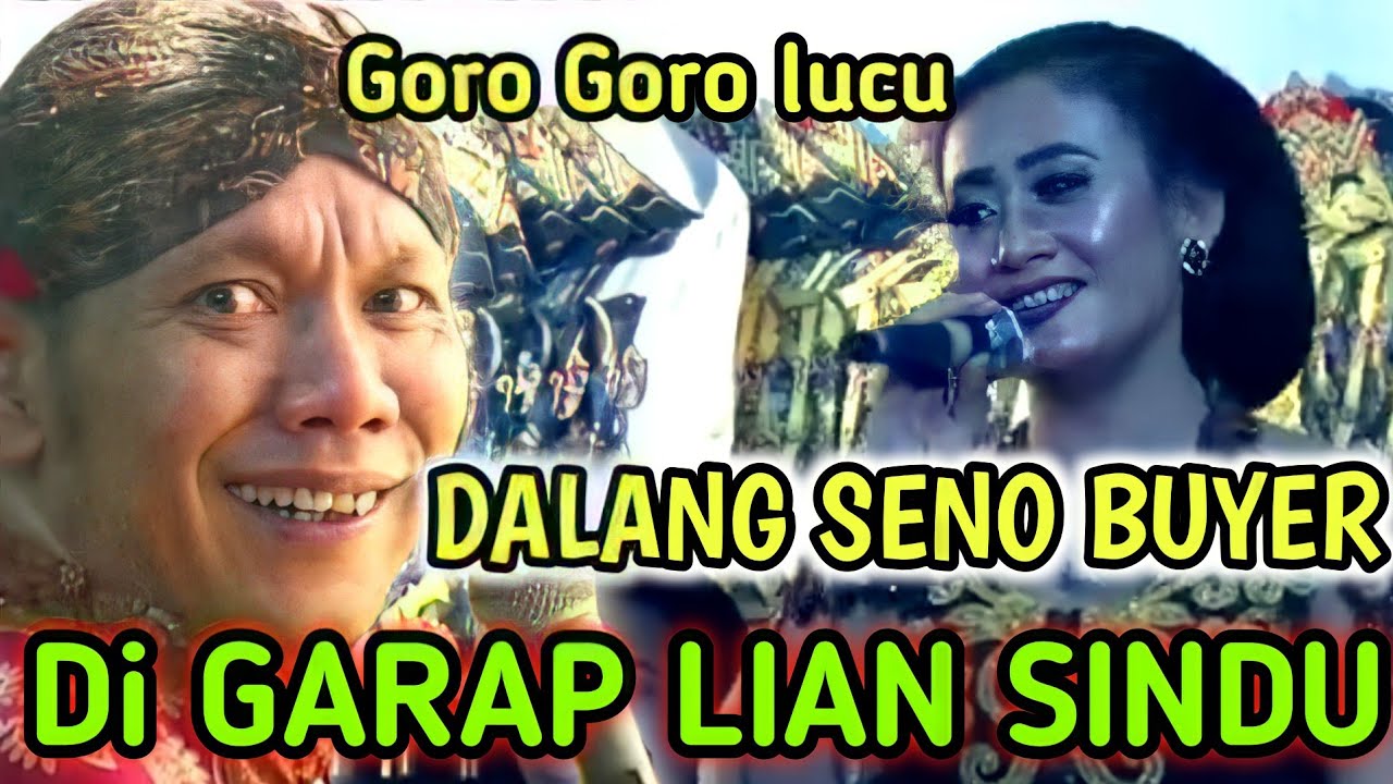 Goro goro lucu,,,Dalang seno buyer di garap Sinden lian sindu gayeng pol..maszehh