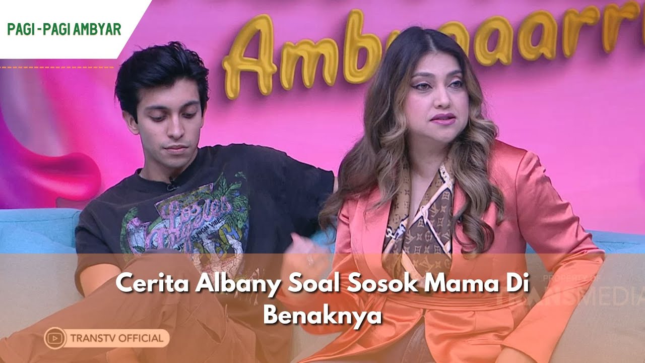 Cerita Albany Soal Sosok Mama Di Benaknya | PAGI PAGI AMBYAR (21/12/23) P2
