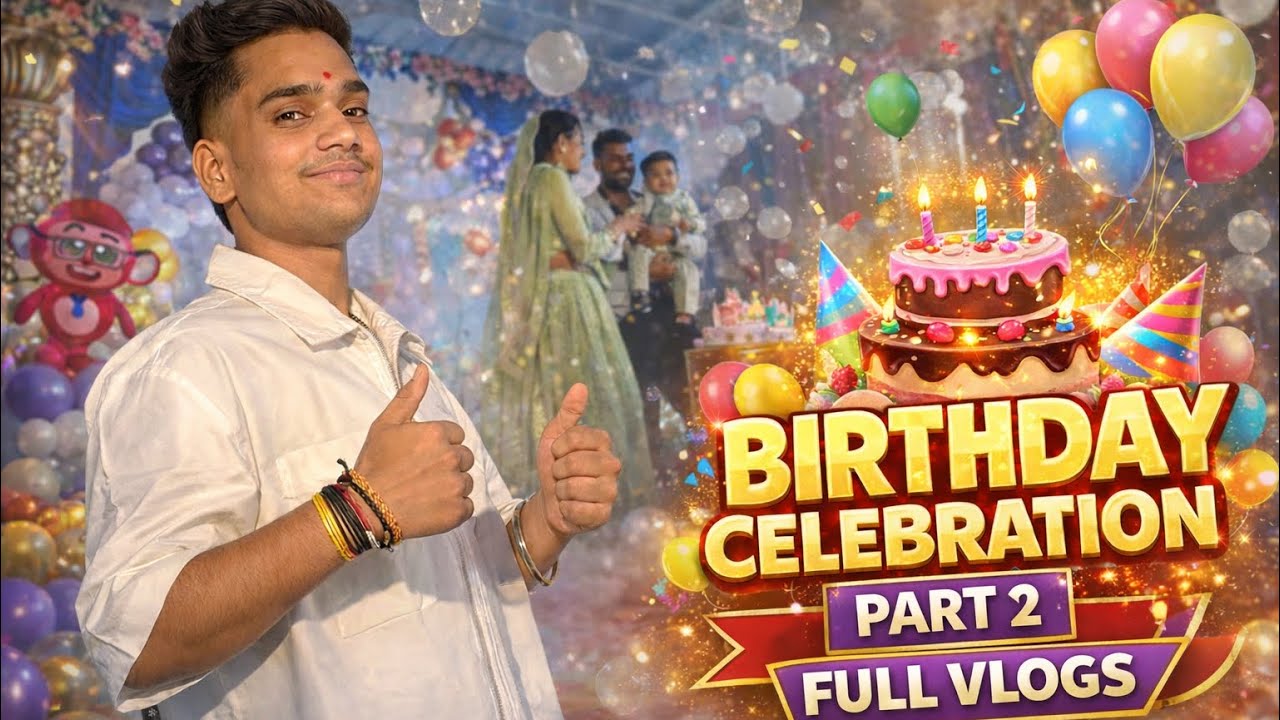 Part-2 Souch nhi th B’Day main itne majha aayaga🥳