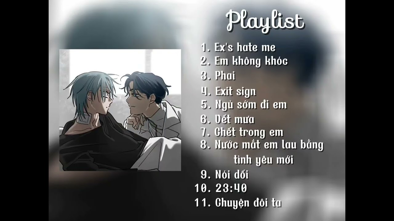Lần đầu làm playlist huhu😭😭này là tui làm theo sở thích vì tìm mãi không thấy playlist nào hợp gu.