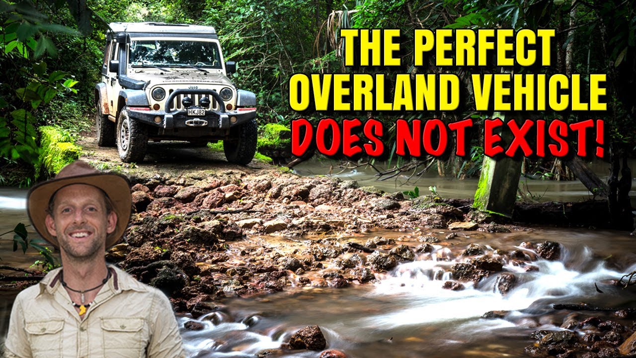 The Perfect Overland Vehicle DOES NOT EXIST!