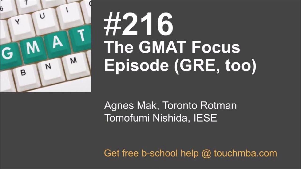 The GMAT Focus Episode (GRE, Too)