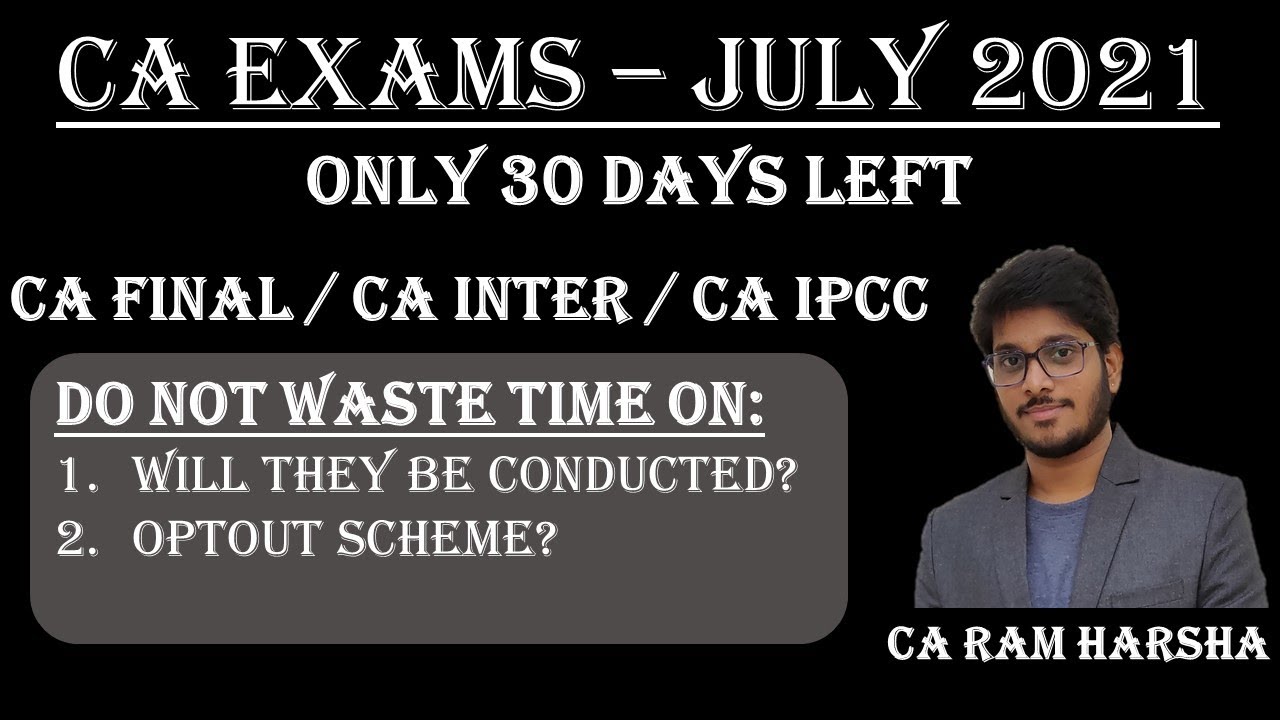 OPINION - ICAI EXAMS - OPTOUT SCHEME - JULY 2021 - DON'T WASTE YOUR TIME