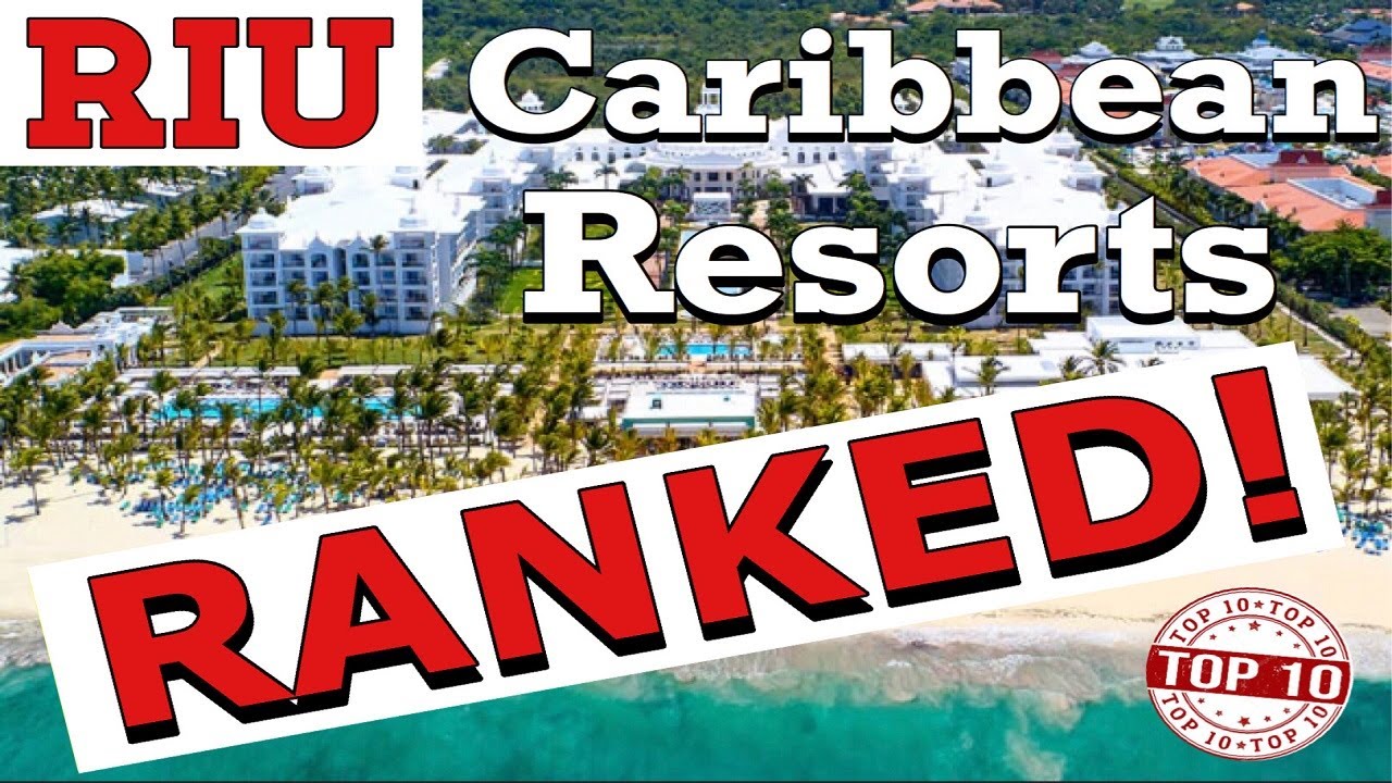 Top 10 Caribbean RIU All-Inclusive Resorts RANKED