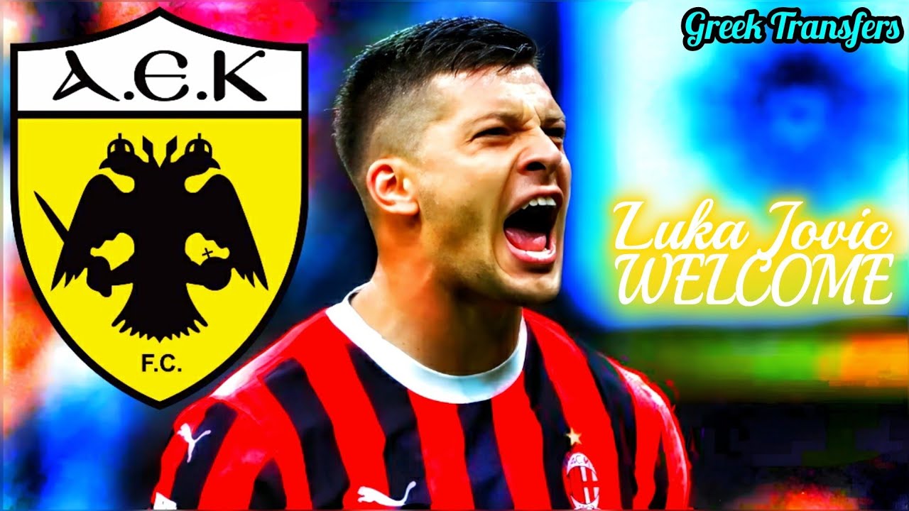 Luka Jović (Best Highlights) Welcome To AEK