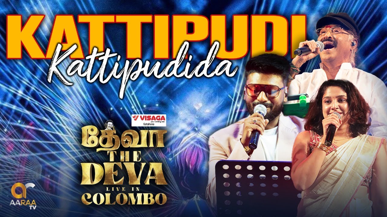 KATTIPUDI KATTIPUDIDA | ARAVIND KARNEESWARAN |DEVU | DEVA THE DEVA LIVE IN COLOMBO