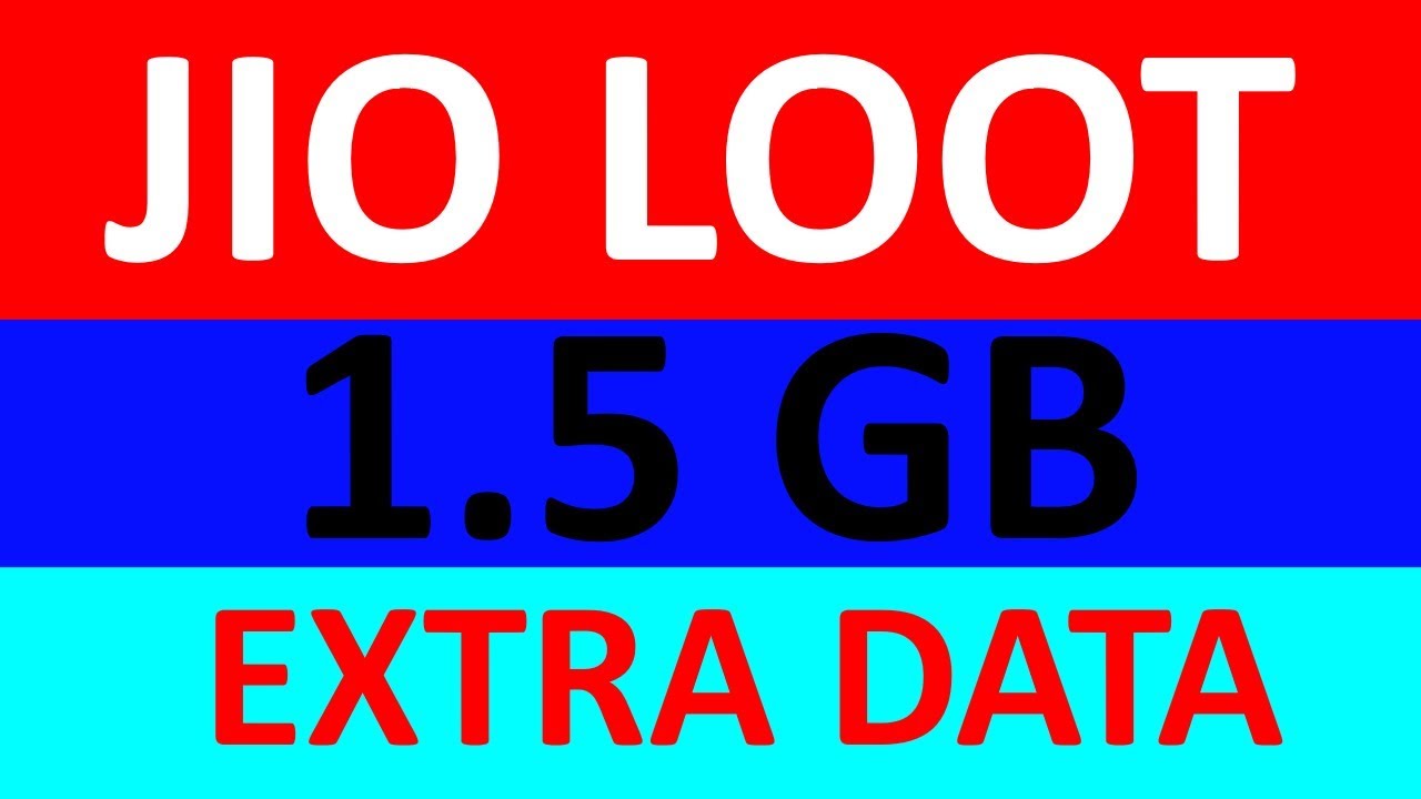 Jio Loot Offer || 1.5GB Daily Extra Data || MAHA DATA DHAMAKA