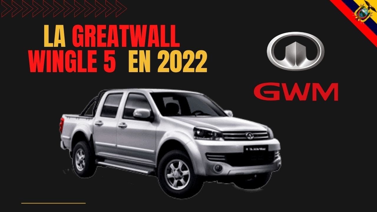 PICKUP GREAT WALL WINGLE 5 (CAMIONETA 4X4) EN 2022 - ECUADOR