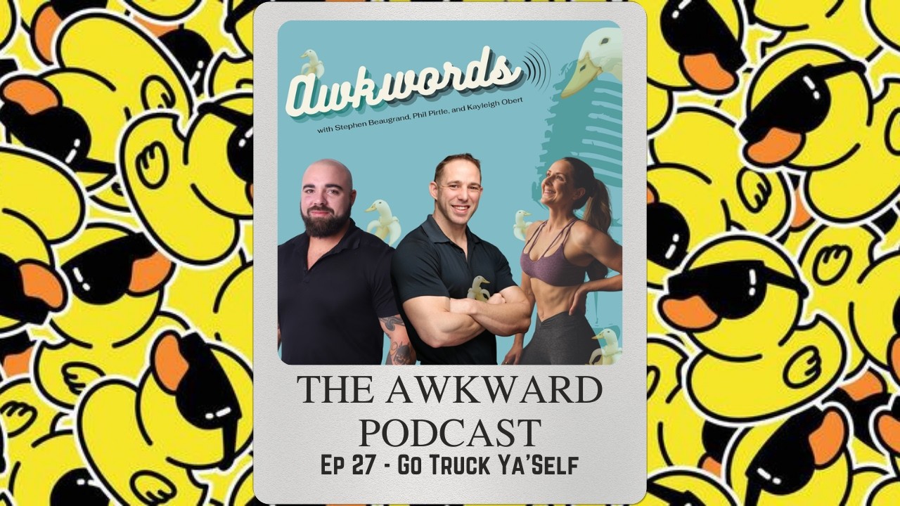 Awkwords Ep 27 - Go Truck Ya'Self